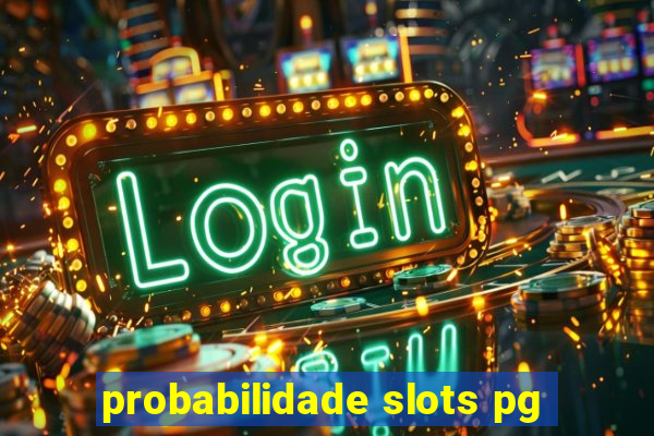 probabilidade slots pg